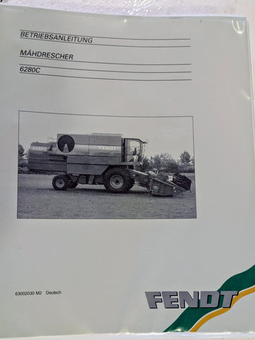 Fendt 6280 C Combine Harvesters Operators Manual- DEUTSCH GERMAN VERSION 63002030M2