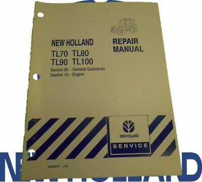 NEW HOLLAND TL70 TL80 TL90 TL100 TRACTOR SECT. 00, 10 ENGINE REPAIR MANUAL